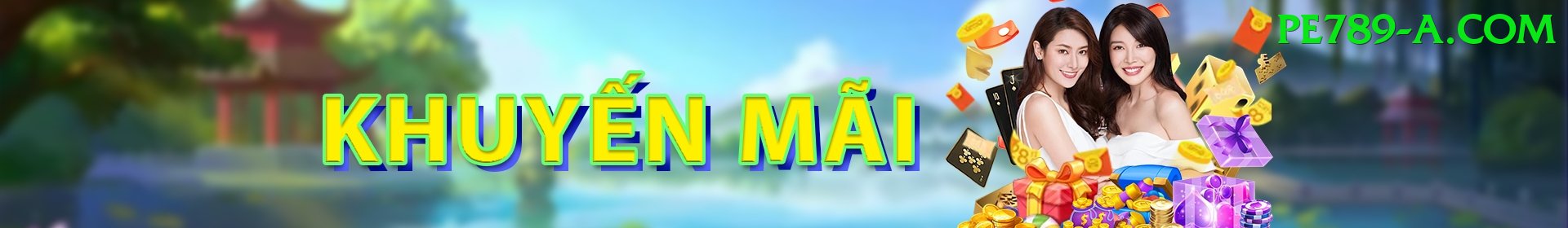 Khuyến Mãi Hấp Dẫn - pe789